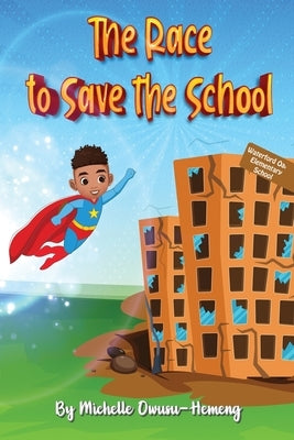 The Race to Save the School by Owusu-Hemeng, Michelle