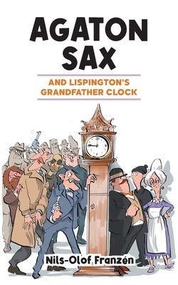 Agaton Sax and Lispington's Grandfather Clock by Franzén, Nils-Olof