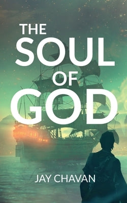 The Soul of God by Chavan, Jay