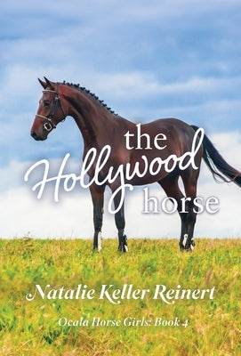 The Hollywood Horse by Reinert, Natalie Keller