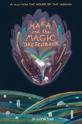 Mara and the Magic Sketchbook by Goorjian, J. P.