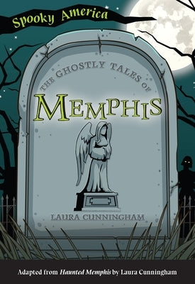 The Ghostly Tales of Memphis by Cunningham, Laura