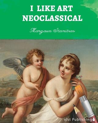 I Like Art: Neoclassical by Stanitsas, Margaux