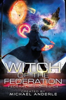 Witch Of The Federation IV by Anderle, Michael