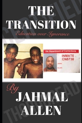 The Transition: From Ignorance To Education by Allen, Robert