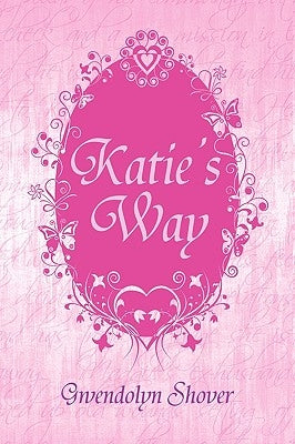 Katie's Way by Shover, Gwendolyn