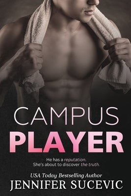 Campus Player: An Enemies-to-Lovers Sports Romance by Sucevic, Jennifer