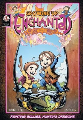 Growing Up Enchanted: v1 by Briglio, Jack