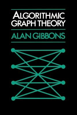 Algorithmic Graph Theory by Gibbons, Alan