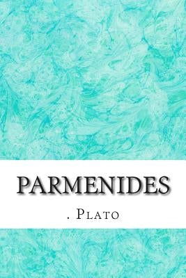 Parmenides: (Plato Classics Collection) by Plato