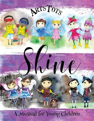 Shine, A Musical For Young Children by Hamm, Kyla