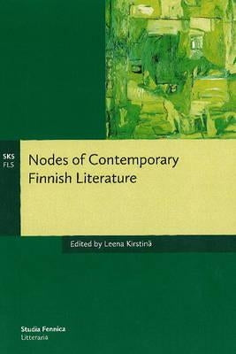 Nodes of Contemporary Finnish Literature by Kirstinä, Leena