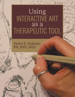 Using Interactive Art as a Therapeutic Tool by Erdman Bsn Med, Karen E.