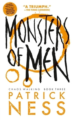 Monsters of Men (with Bonus Short Story): Chaos Walking: Book Three by Ness, Patrick