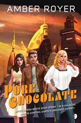 Pure Chocolate: The Chocoverse Book II by Royer, Amber