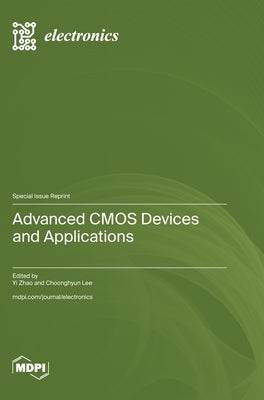 Advanced CMOS Devices and Applications by Zhao, Yi