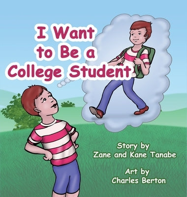 I Want To Be A College Student by Tanabe, Zane