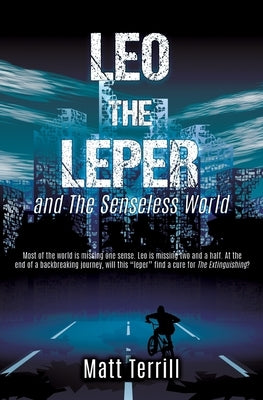 Leo the Leper and the Senseless World by Terrill, Matt