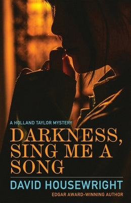 Darkness, Sing Me a Song: A Holland Taylor Mystery by Housewright, David