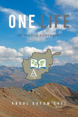 One Life: An Afghan Remembers by Safi, Abdul Qayum