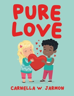 Pure Love by Carnella W Jarmon