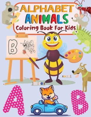 Animal Alphabet Coloring for Kids: Alphabet Tracing Book, Alphabet Animal Coloring Books by Bidden, Laura