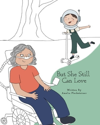 But She Still Can Love: A Child's Understanding of ALS by Horton, Maggie