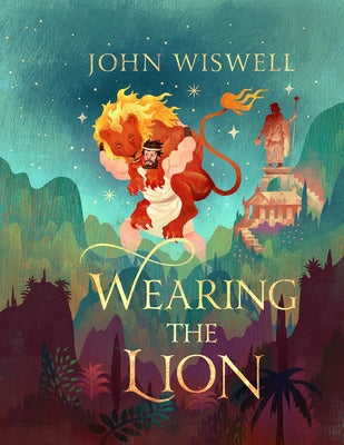 Wearing the Lion by Wiswell, John