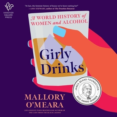 Girly Drinks: A World History of Women and Alcohol by O'Meara, Mallory