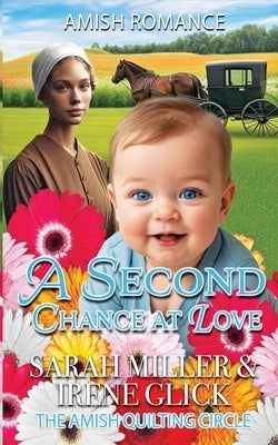 A Second Chance at Love: Callie's Amish baby by Glick, Irene