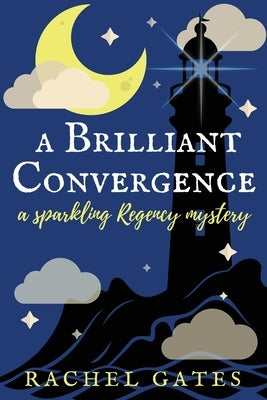 A Brilliant Convergence: A Sparkling Regency Mystery by Gates, Rachel