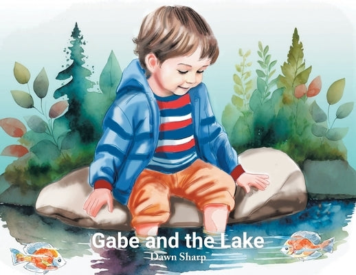 Gabe And The Lake by Sharp, Dawn