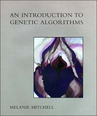 An Introduction to Genetic Algorithms by Mitchell, Melanie