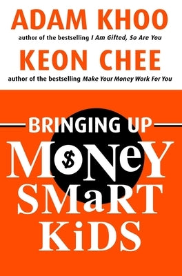 Bringing Up Money Smart Kids by Chee, Keon