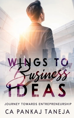 Wings to Business Ideas by Pankaj, Ca