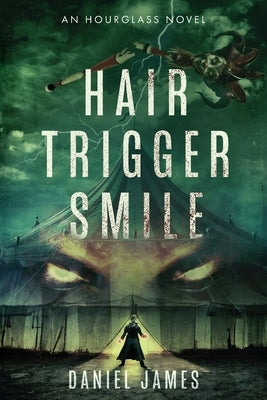 Hair-Trigger Smile by James, Daniel