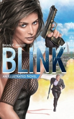 Blink: An Illustrated Spy Thriller Novel by Hailes, Brian C.