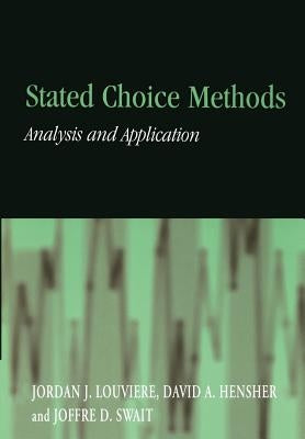 Stated Choice Methods: Analysis and Applications by Louviere, Jordan J.