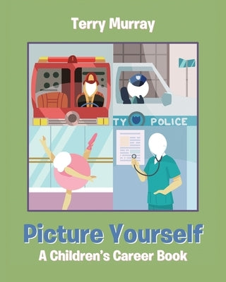 Picture Yourself: A Children's Career Book by Murray, Terry