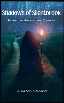 Shadows of Silentbrook: Journey to Unravel the Mystery by Kamrozzaman, A. H. M.