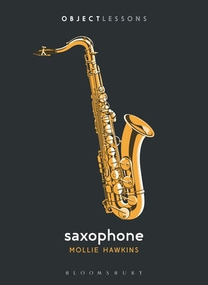 Saxophone by Hawkins, Mollie