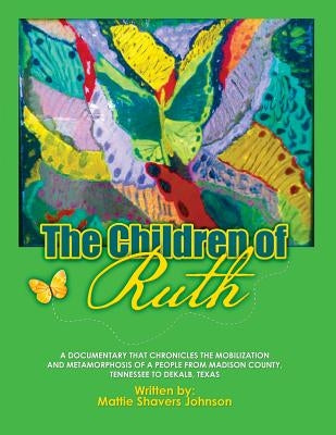 The Children of Ruth by Johnson, Mattie Shavers