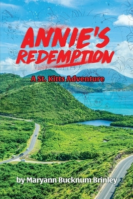 Annie's Redemption: A St. Kitts Adventure by Brinley, Maryann Bucknum