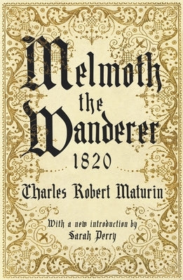 Melmoth the Wanderer 1820: With an Introduction by Sarah Perry by Maturin, Charles Robert