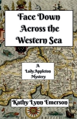 Face Down Across the Western Sea by Emerson, Kathy Lynn