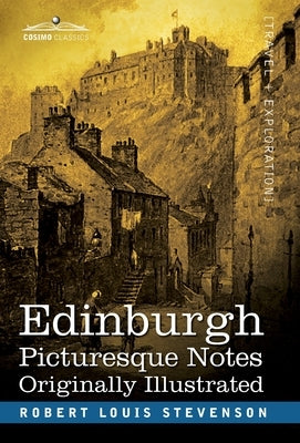 Edinburgh: Picturesque Notes by Stevenson, Robert Louis