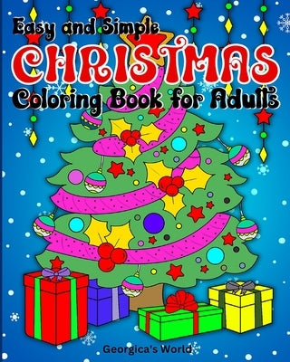 Easy and Simple Christmas Coloring Book for Adults: Amazing and Relaxing Xmas Designs by 88, Yunaizar