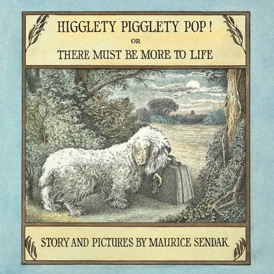 Higglety Pigglety Pop! or There Must Be More to Life by Sendak, Maurice