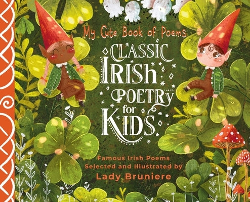 My Cute Book of Poems: Classic Irish Poetry for Kids by Bruniere, Lady