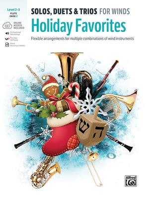 Solos, Duets & Trios for Winds -- Holiday Favorites: Flexible Arrangements for Multiple Combinations of Wind Instruments (Flute; Oboe), Book & Online by Galliford, Bill